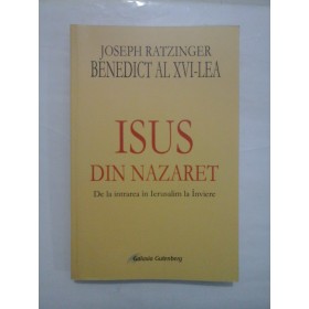 BENEDICT AL XVI-LEA ISUS DIN NAZARET - JOSEPH RATZINGER